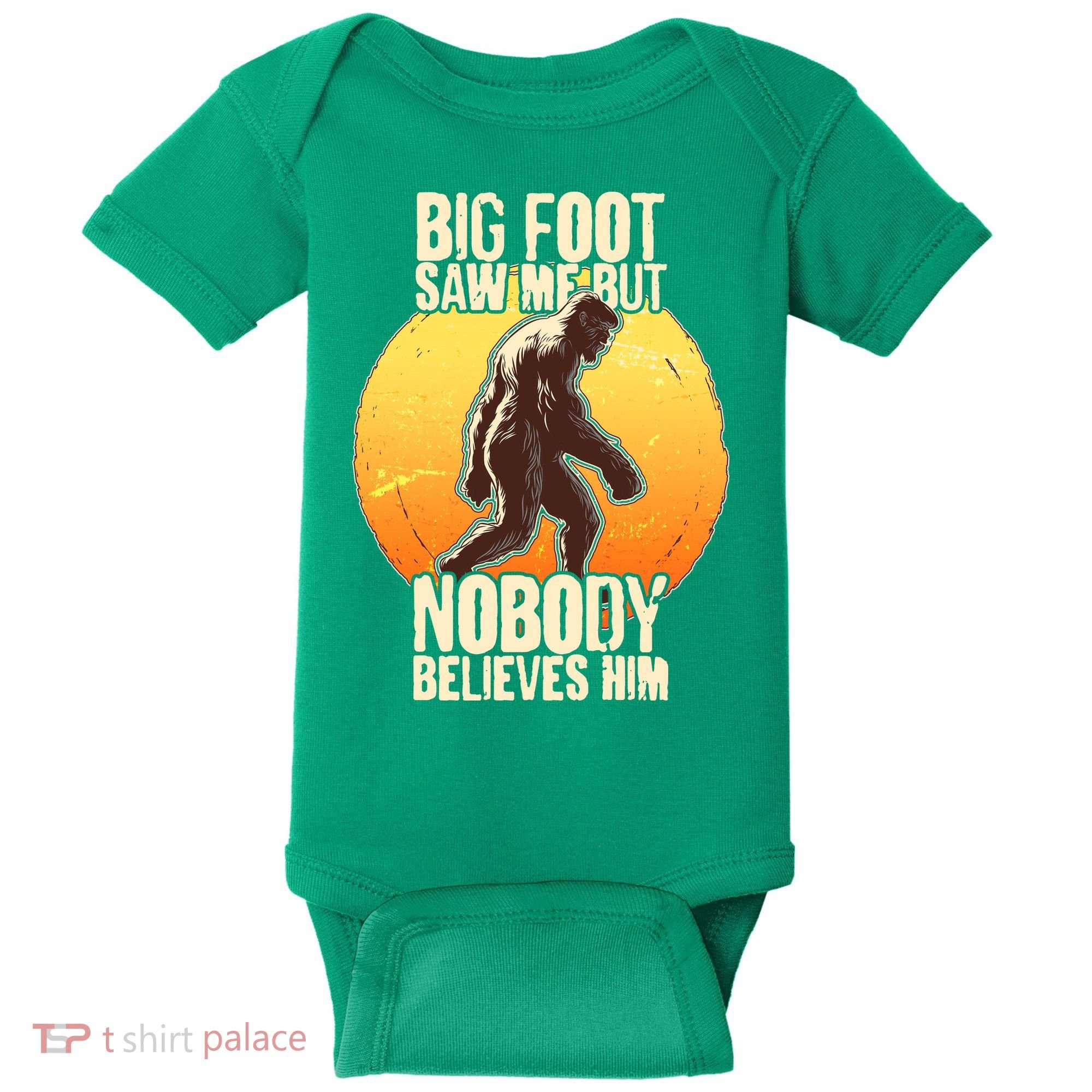 Funny Big Foot Saw Me But Nobody Believes Him Baby Bodysuit