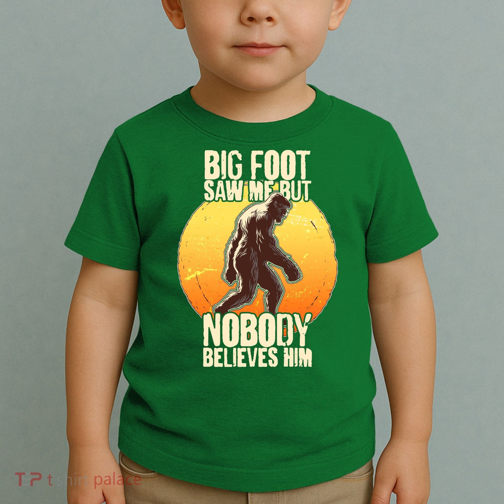 Funny Big Foot Saw Me But Nobody Believes Him Toddler T-Shirt