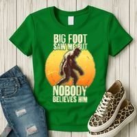 Funny Big Foot Saw Me But Nobody Believes Him Women's T-Shirt thumb 3