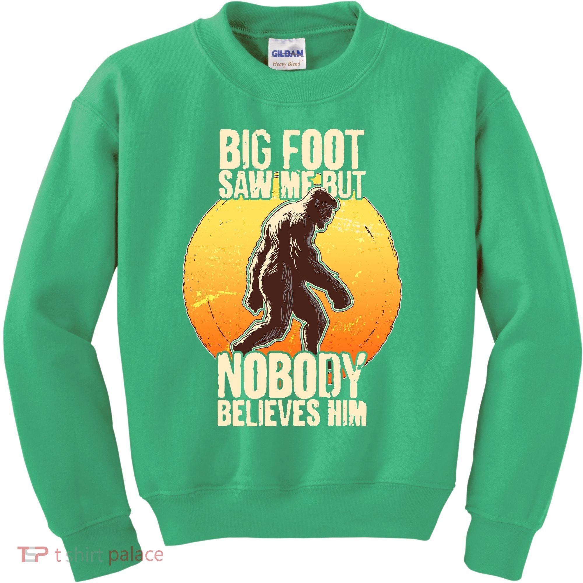 Funny Big Foot Saw Me But Nobody Believes Him Kids Sweatshirt