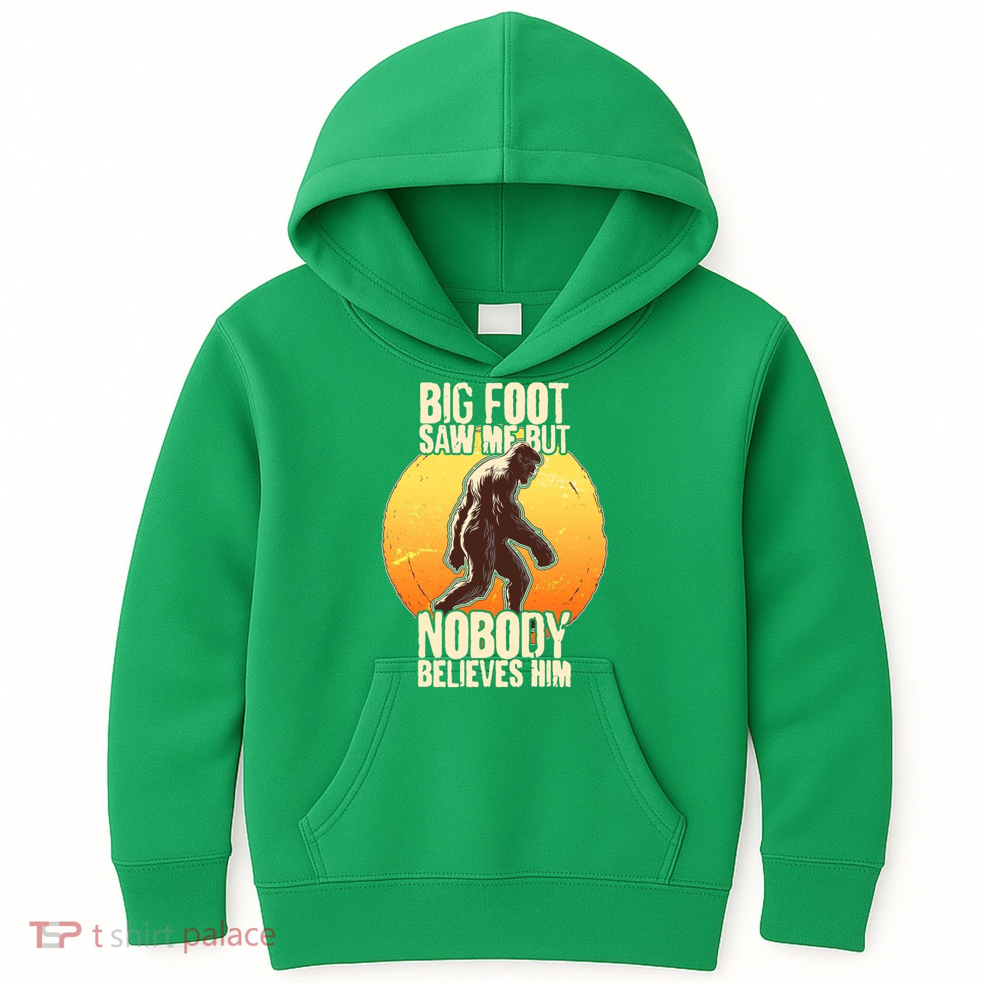 Funny Big Foot Saw Me But Nobody Believes Him Kids Hoodie