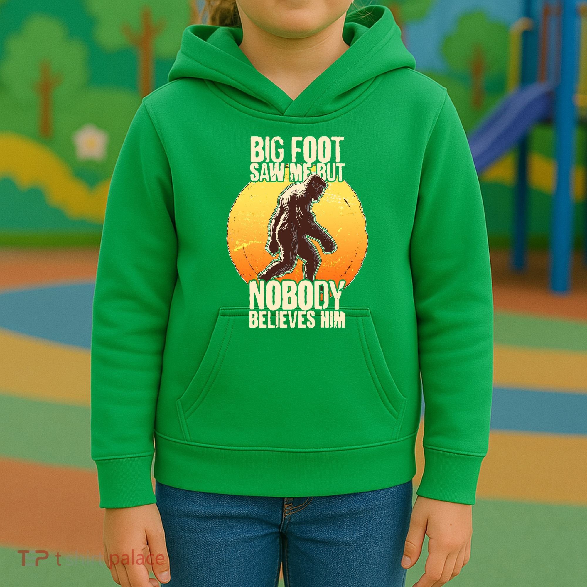 Funny Big Foot Saw Me But Nobody Believes Him Kids Hoodie
