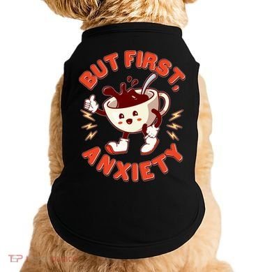 Funny But First Anxiety Cute Cartoon Coffee Doggie Tank
