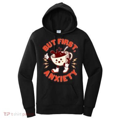 Funny But First Anxiety Cute Cartoon Coffee Women's Hoodie