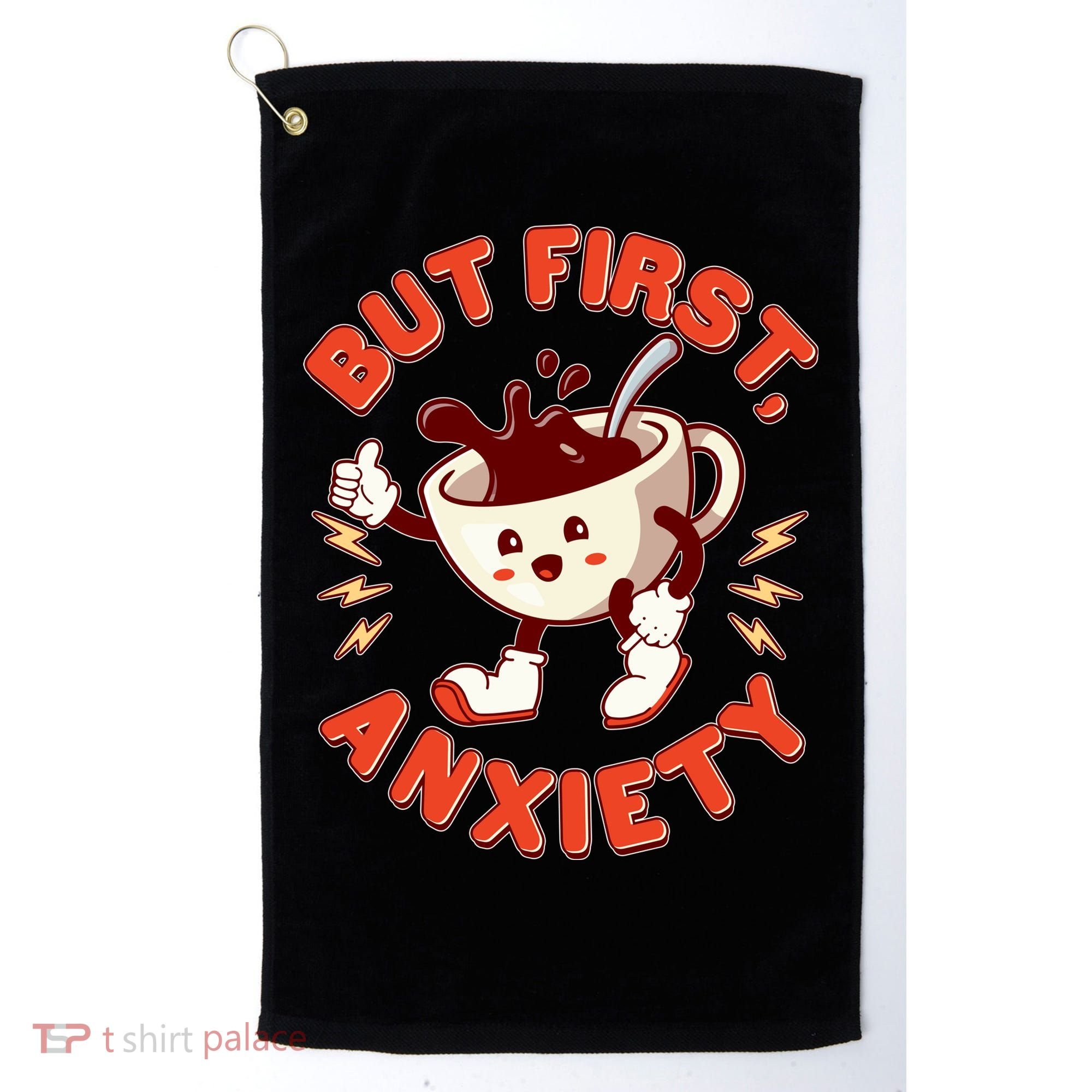 Funny But First Anxiety Cute Cartoon Coffee Golf Towel