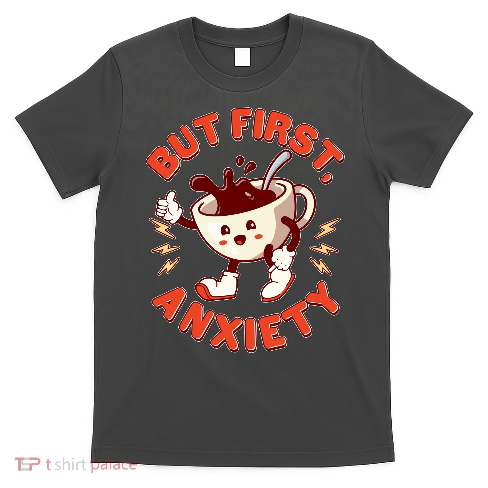 Funny But First Anxiety Cute Cartoon Coffee T-Shirt