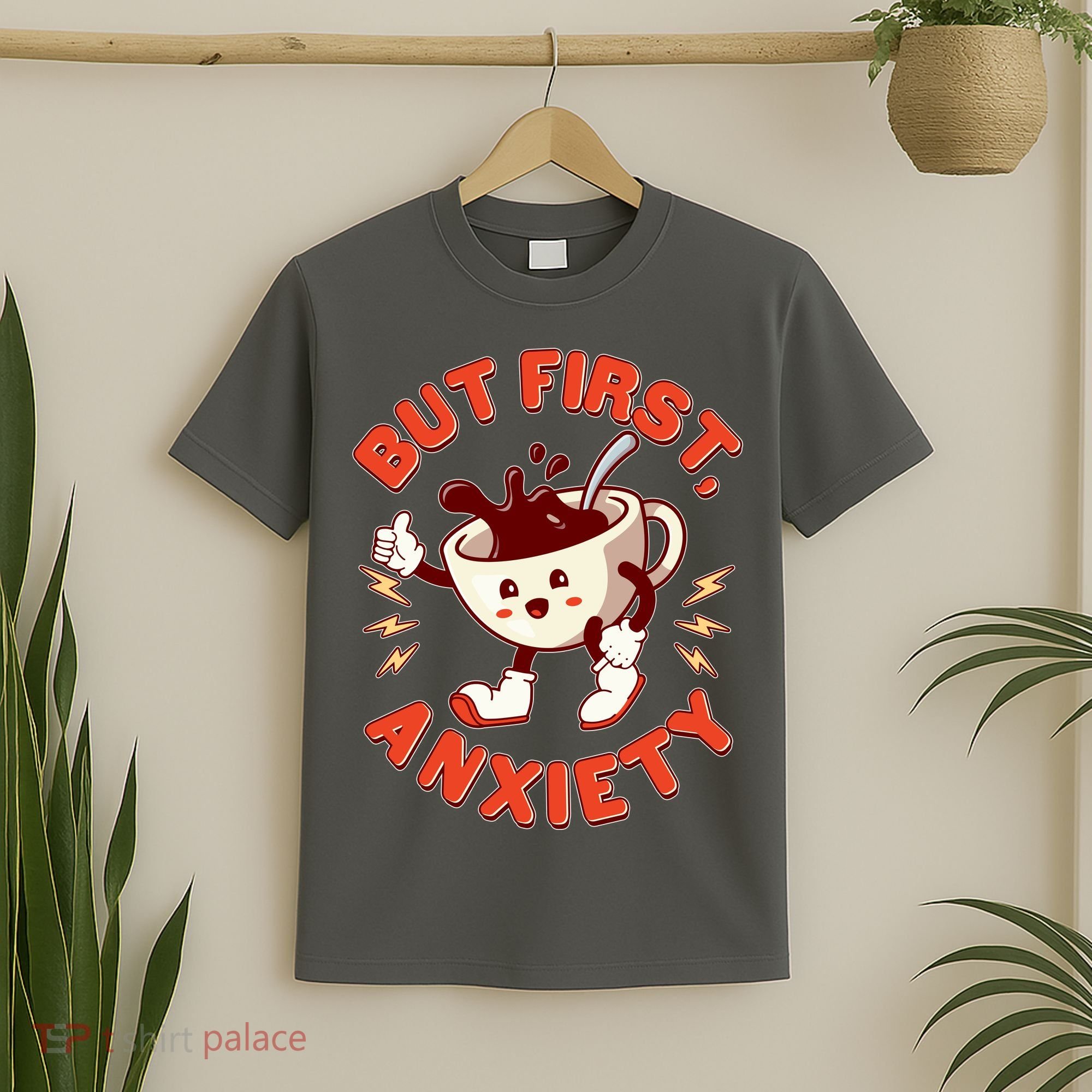 Funny But First Anxiety Cute Cartoon Coffee T-Shirt
