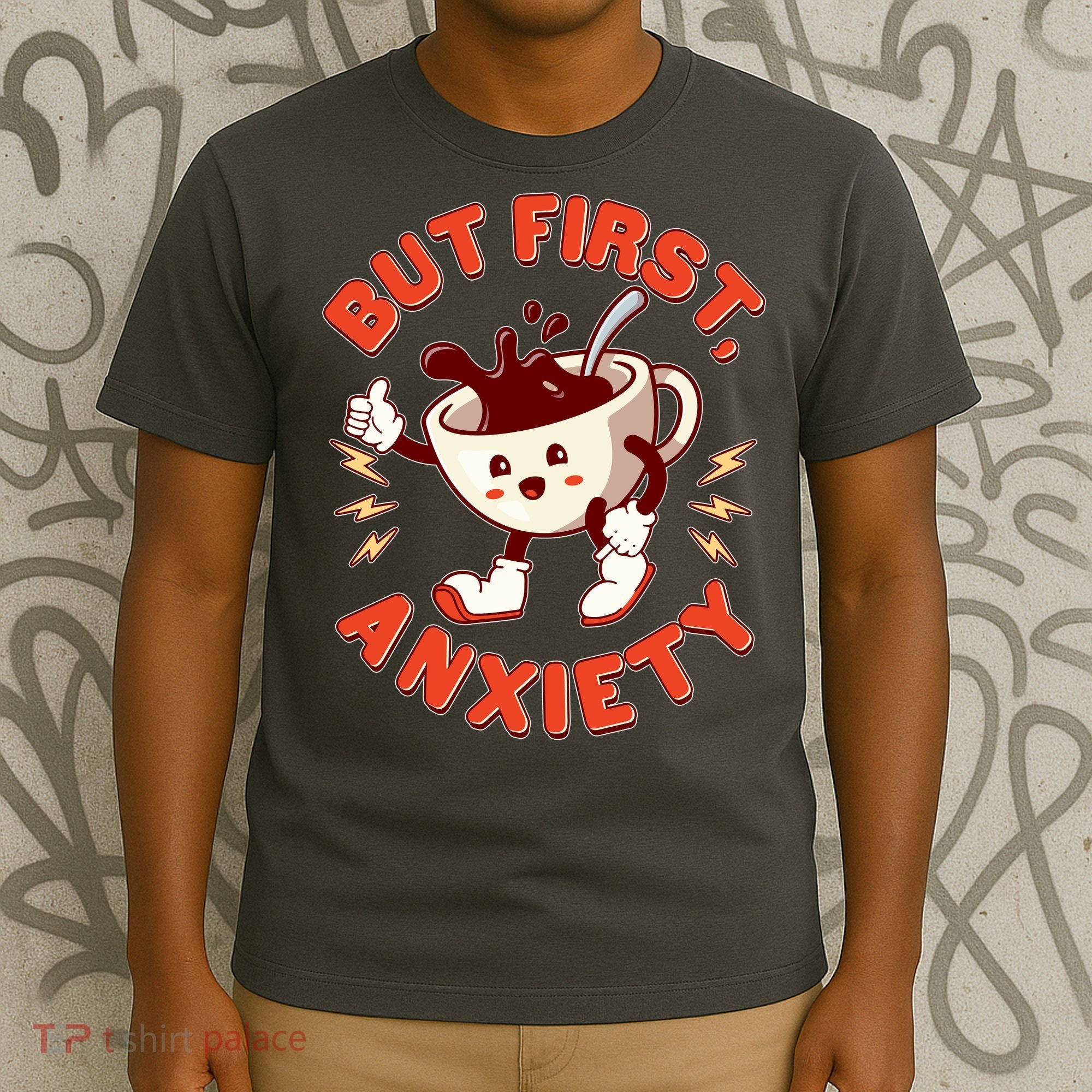 Funny But First Anxiety Cute Cartoon Coffee T-Shirt