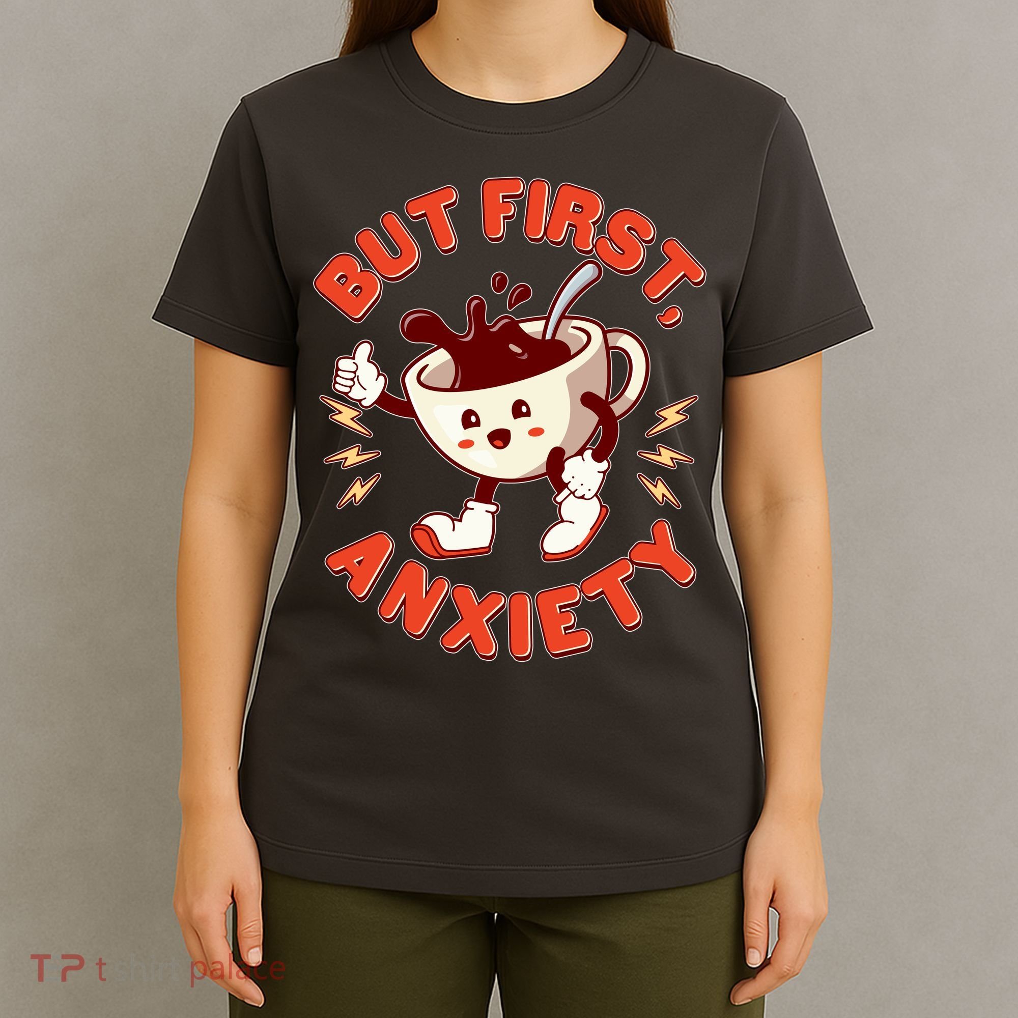 Funny But First Anxiety Cute Cartoon Coffee T-Shirt