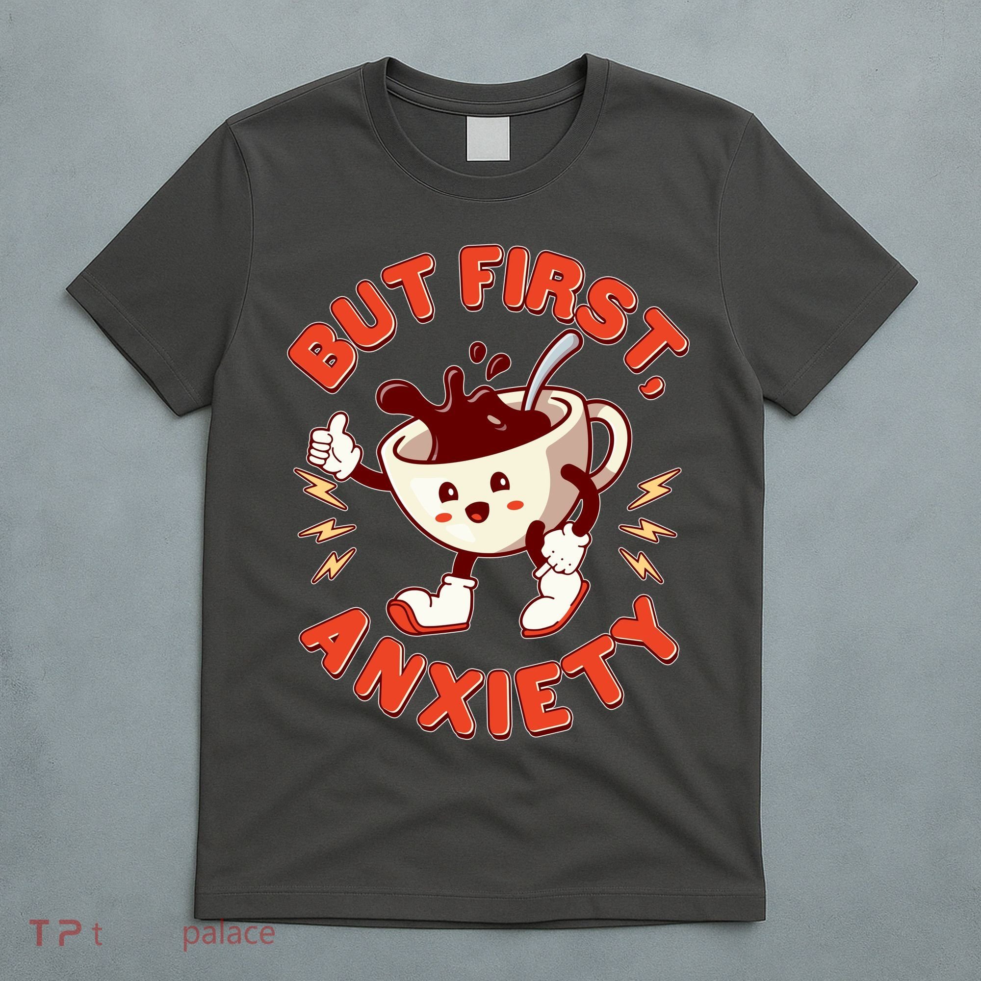 Funny But First Anxiety Cute Cartoon Coffee T-Shirt
