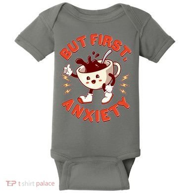 Funny But First Anxiety Cute Cartoon Coffee Baby Bodysuit