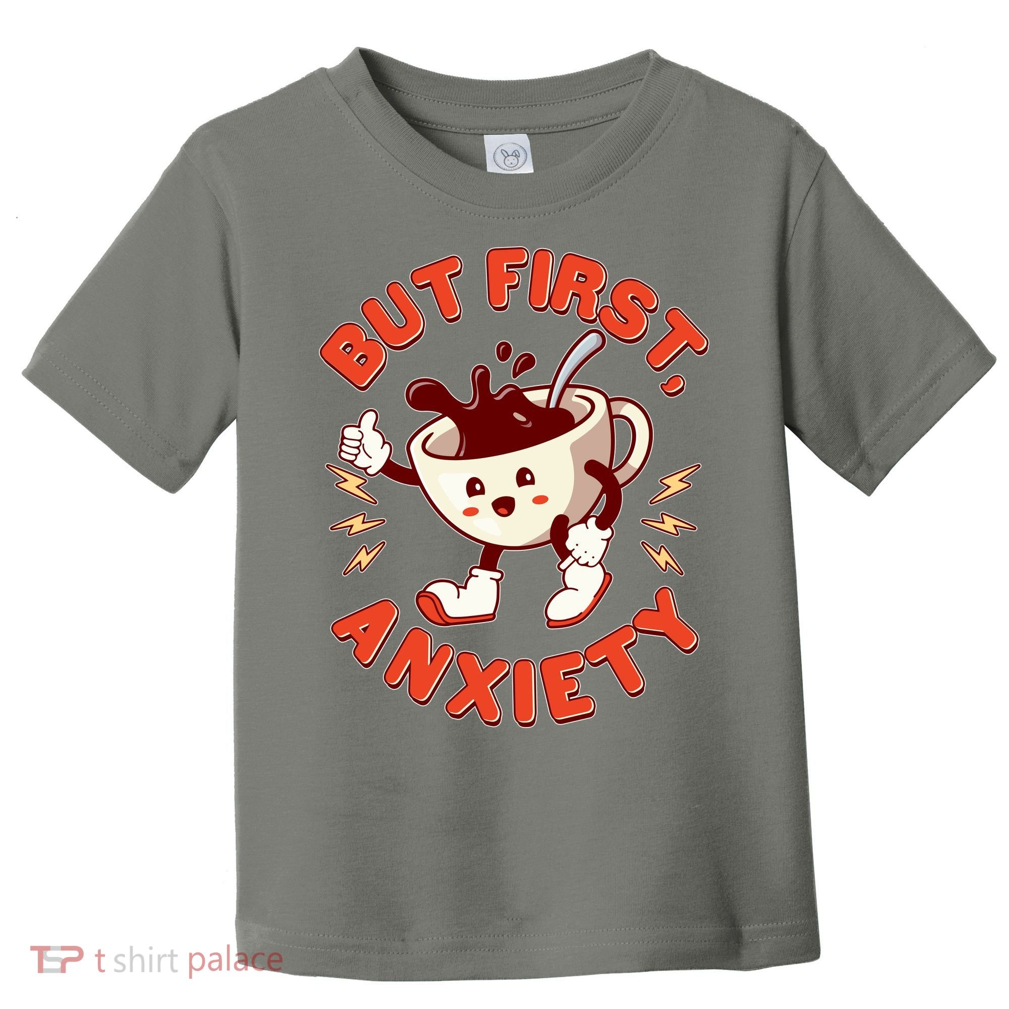 Funny But First Anxiety Cute Cartoon Coffee Toddler T-Shirt