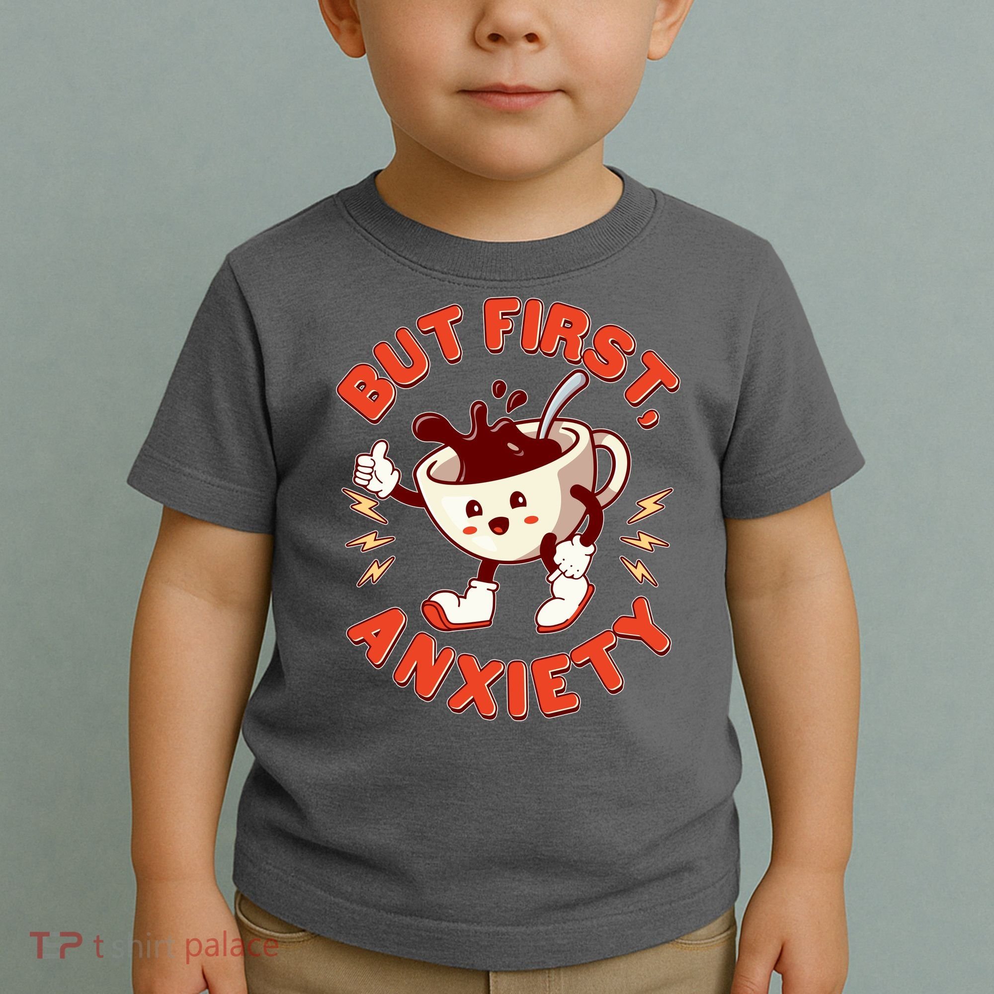 Funny But First Anxiety Cute Cartoon Coffee Toddler T-Shirt