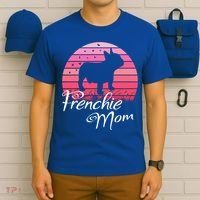 French Bulldog Frenchie Mama Dog Sayings Gift T-Shirt thumb 6