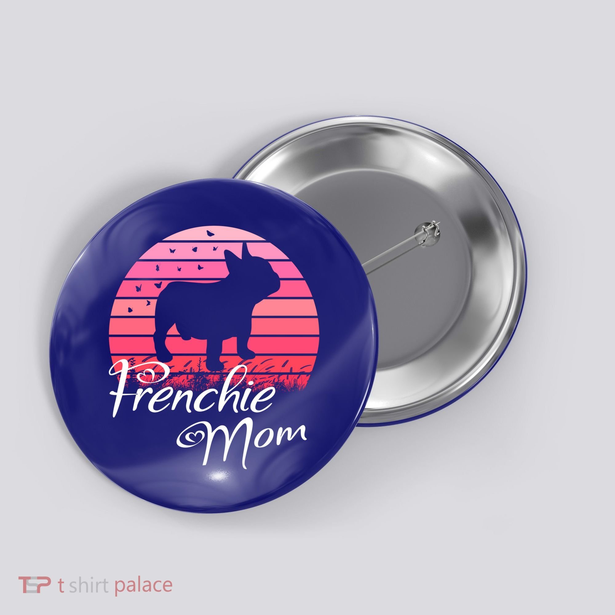 French Bulldog Frenchie Mama Dog Sayings Gift Button