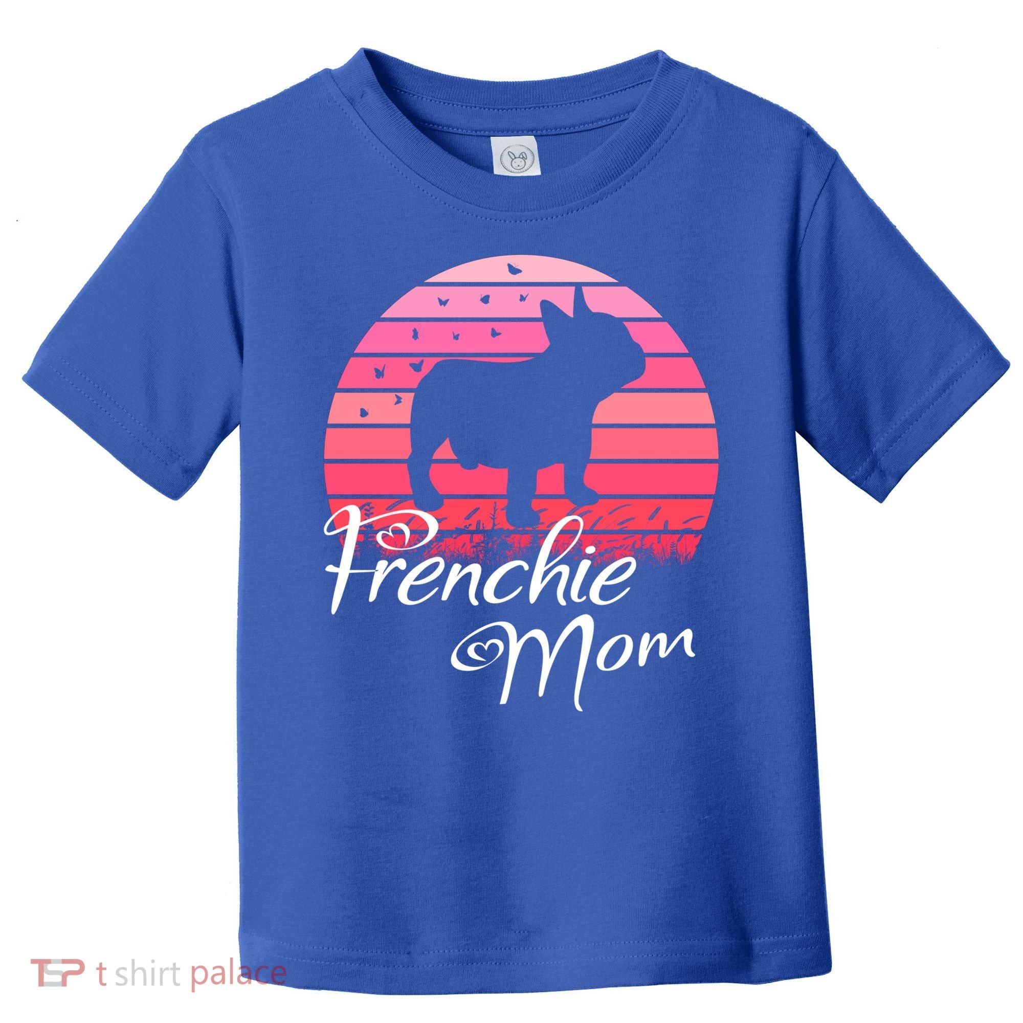 French Bulldog Frenchie Mama Dog Sayings Gift Toddler T-Shirt