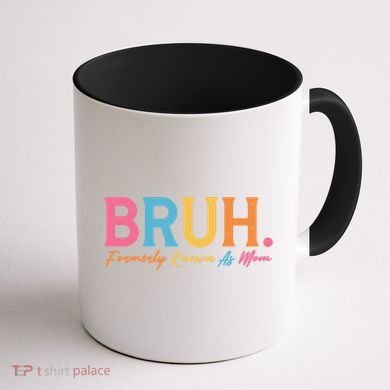 Funny Bruh Formerly Known As Mom Coffee Mug back