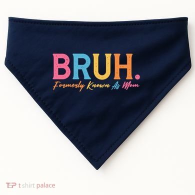 Funny Bruh Formerly Known As Mom USA-Made Doggie Bandana