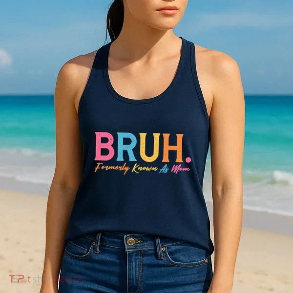 Funny Bruh Formerly Known As Mom Women's Tank Top