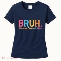Funny Bruh Formerly Known As Mom Women's T-Shirt thumb 0