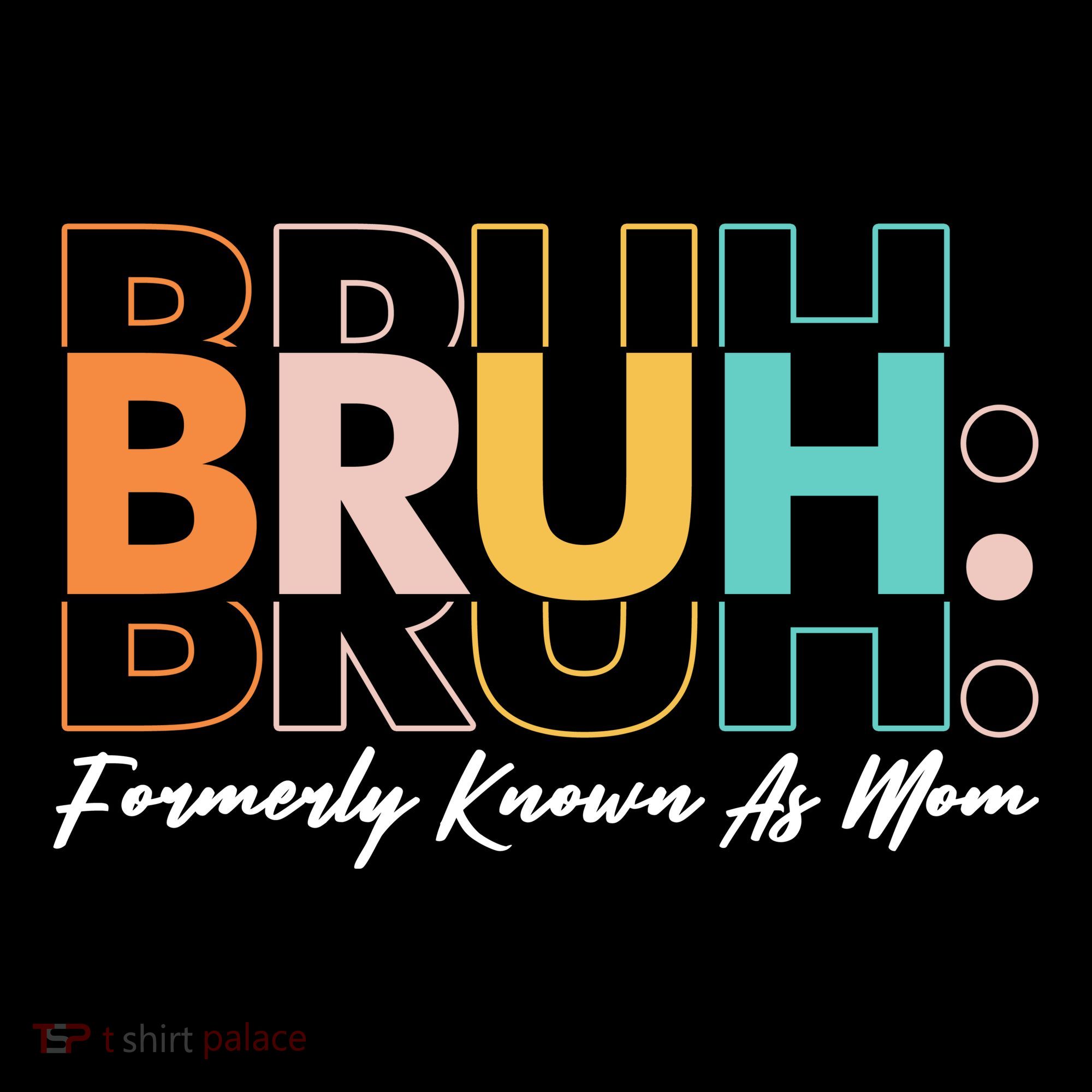 Funny Bruh Formerly Know As Mom Bucket Hat