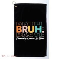 Funny Bruh Formerly Know As Mom Golf Towel thumb 0