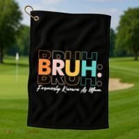 Funny Bruh Formerly Know As Mom Golf Towel thumb 1
