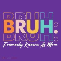 Funny Bruh Formerly Know As Mom Hat thumb 2