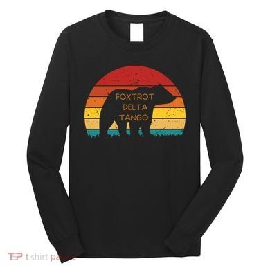 Funny Bear Foxtrot Delta Tango  Long Sleeve Shirt