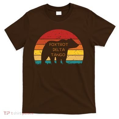 Funny Bear Foxtrot Delta Tango  T-Shirt