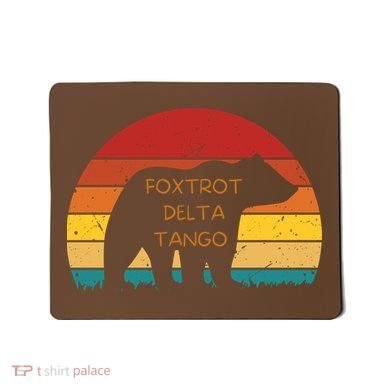 Funny Bear Foxtrot Delta Tango  Mousepad