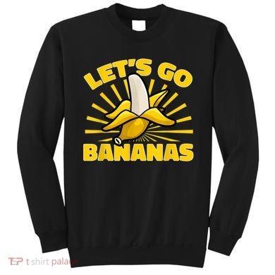 Funny Banana Fruit Lets Go Bananas Sweatshirt