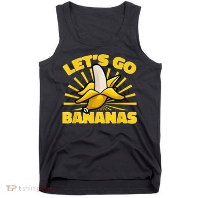 Funny Banana Fruit Lets Go Bananas Tank Top
