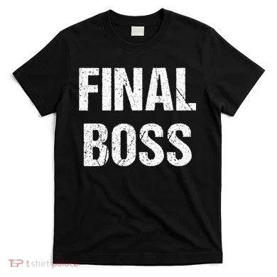 Final Boss T-Shirt