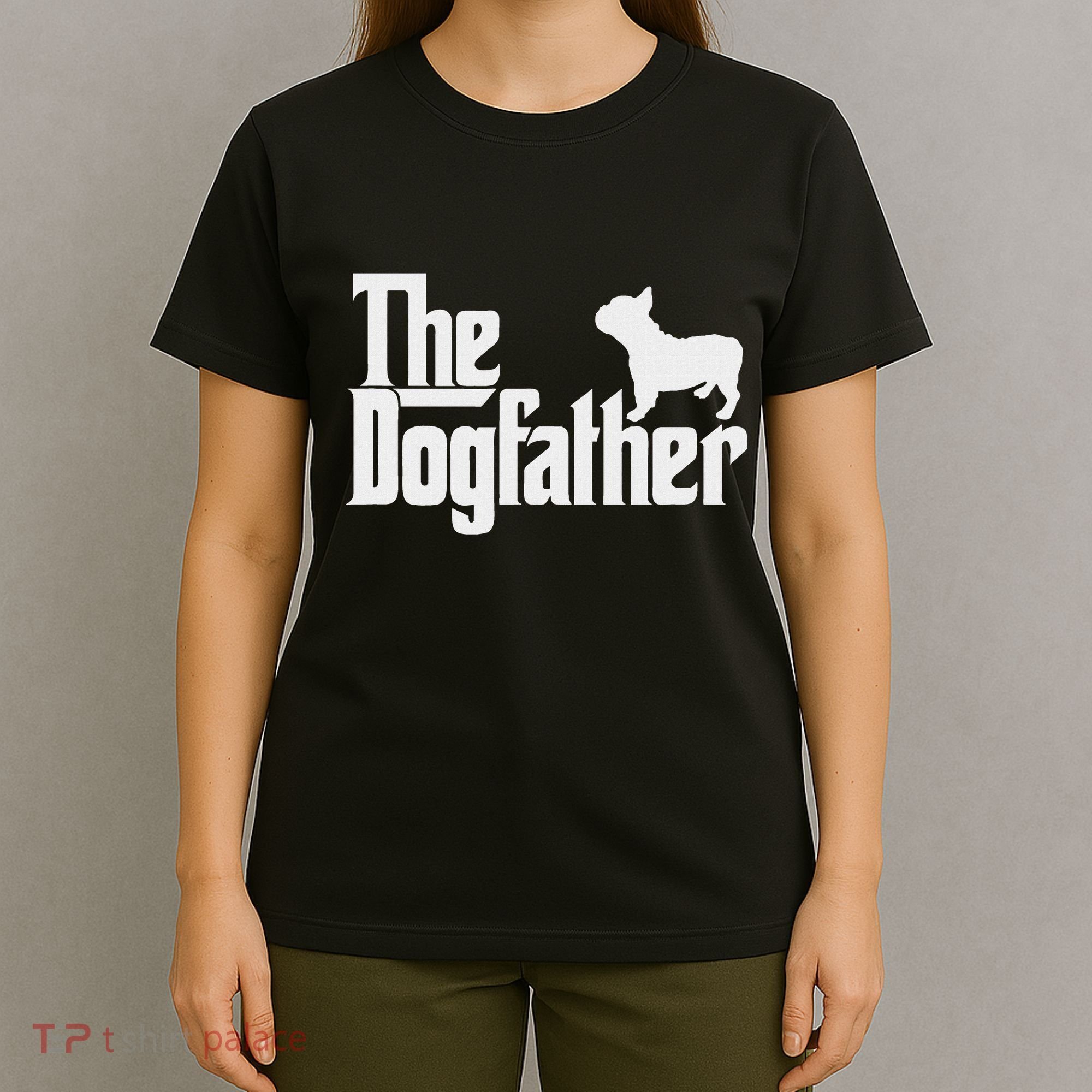 French Bulldog Father Dad The Dogfather T-Shirt