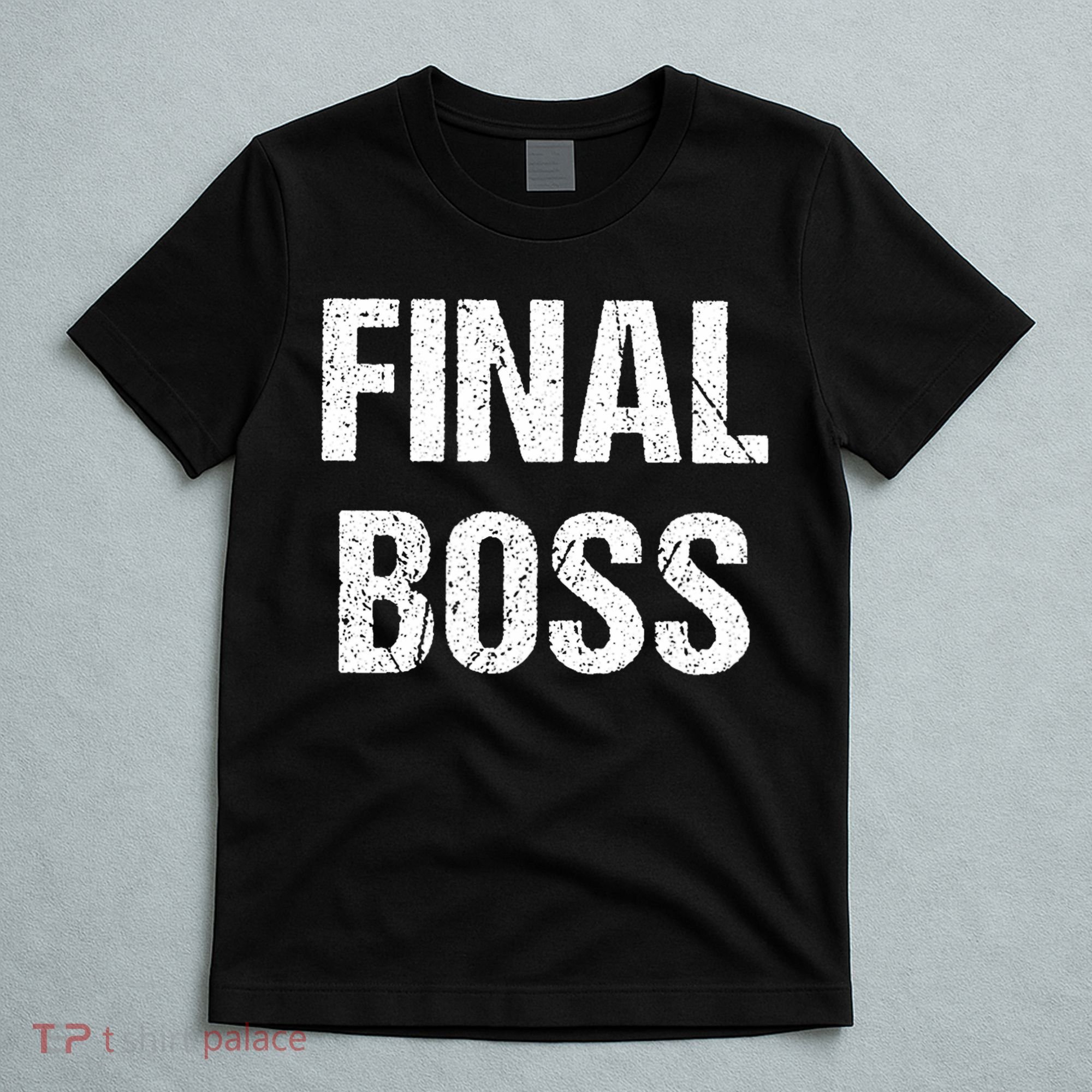 Final Boss T-Shirt