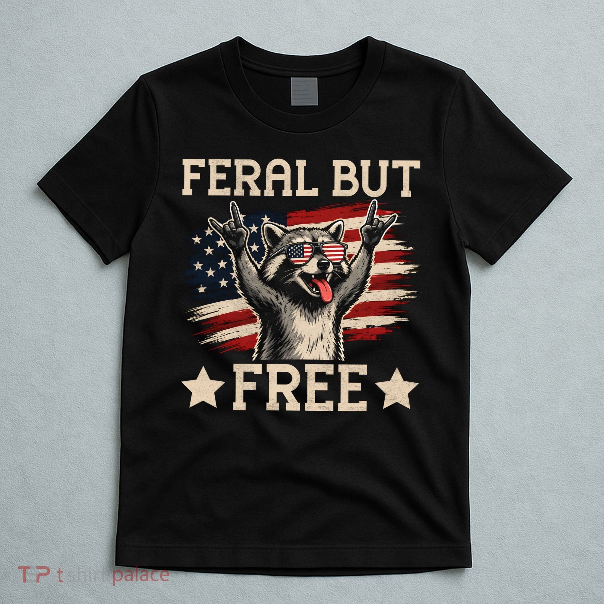 Feral But Free Raccoon USA Freedom America T-Shirt
