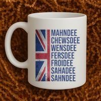 Funny British Flag Cockney Accent Days Of The Week London Coffee Mug thumb 2