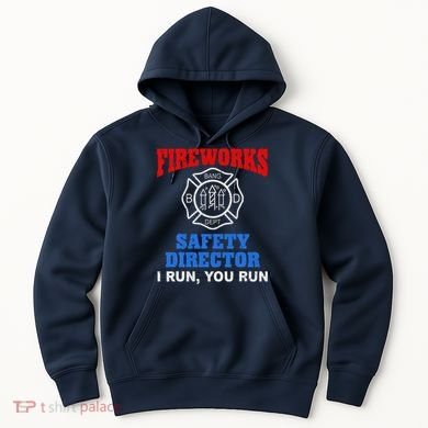 Funny Bang Firecracker Firework Safety Director I Run You Run Hoodie