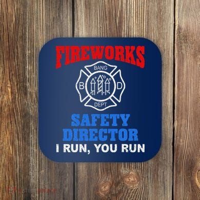 Funny Bang Firecracker Firework Safety Director I Run You Run Coaster