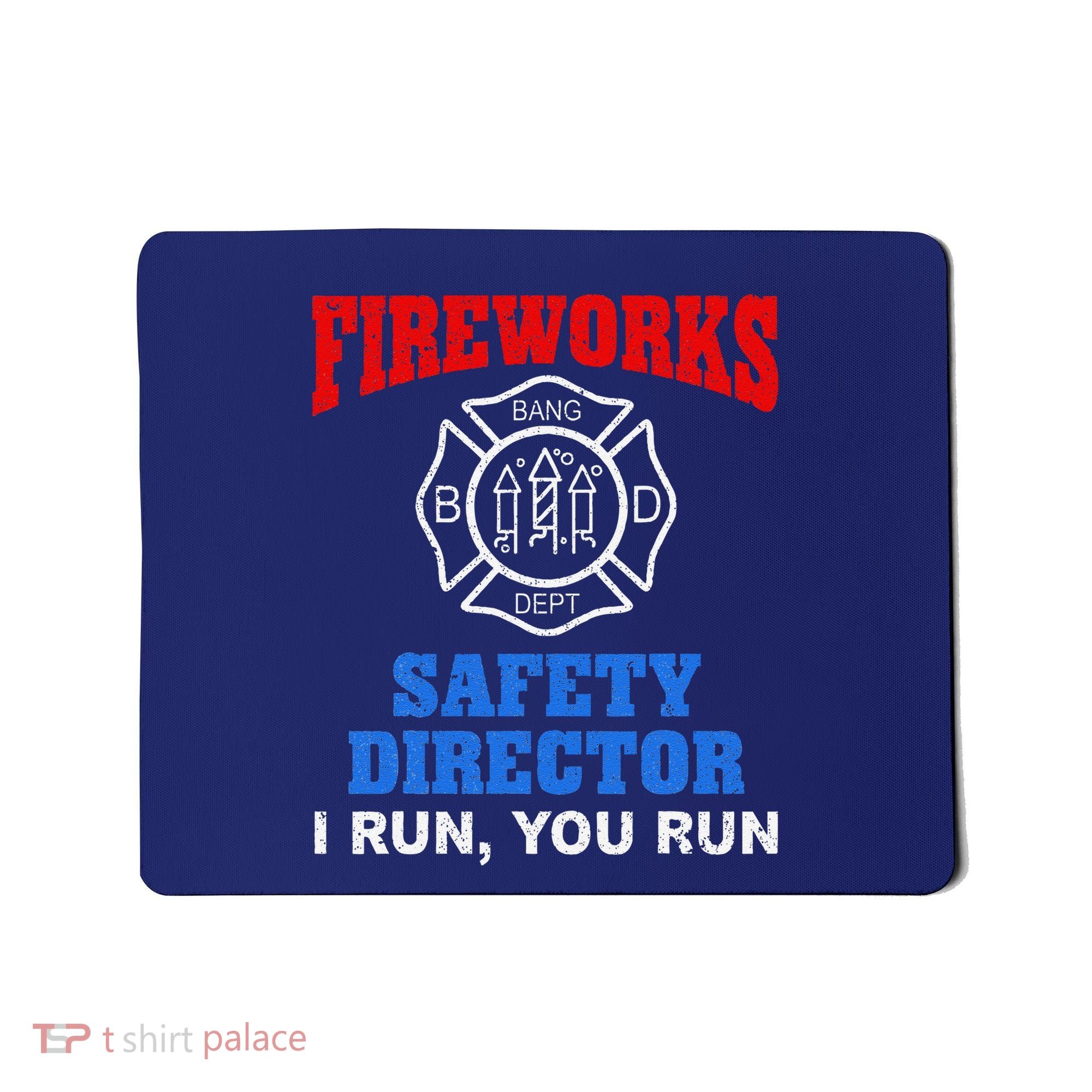Funny Bang Firecracker Firework Safety Director I Run You Run Mousepad