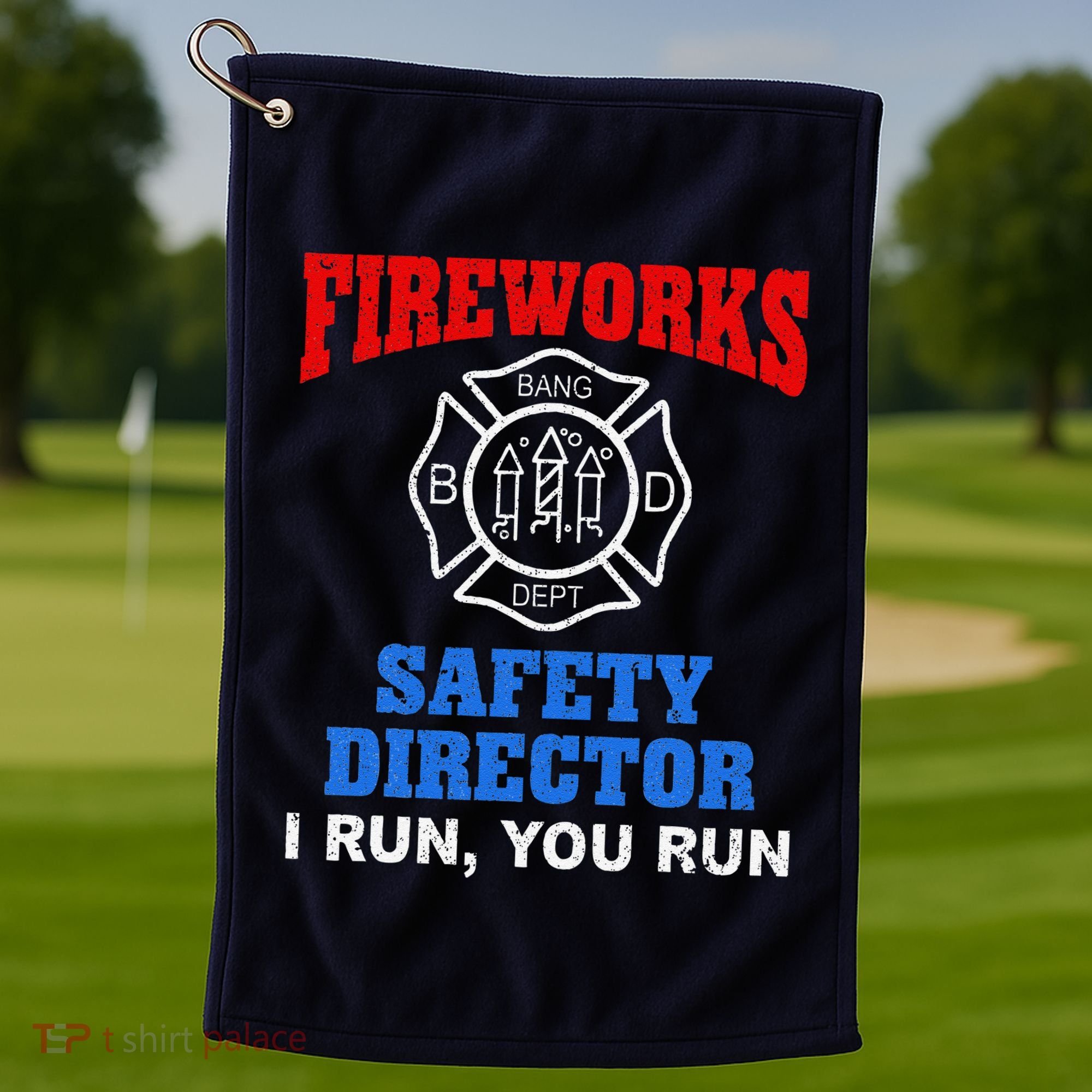 Funny Bang Firecracker Firework Safety Director I Run You Run Golf Towel