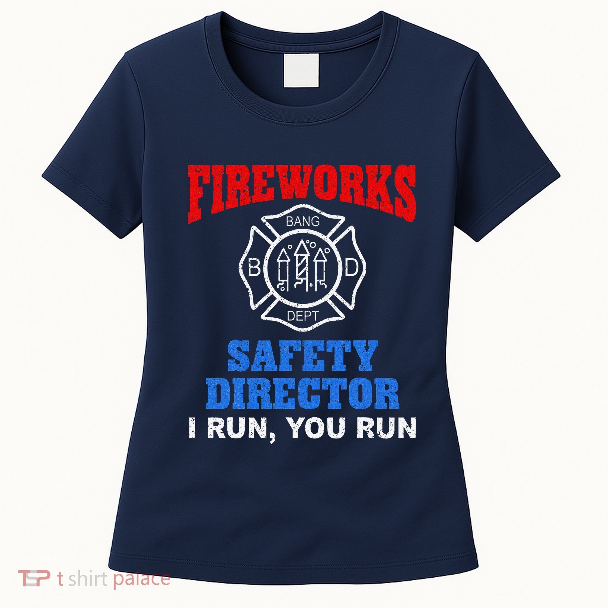 Funny Bang Firecracker Firework Safety Director I Run You Run Women's T-Shirt