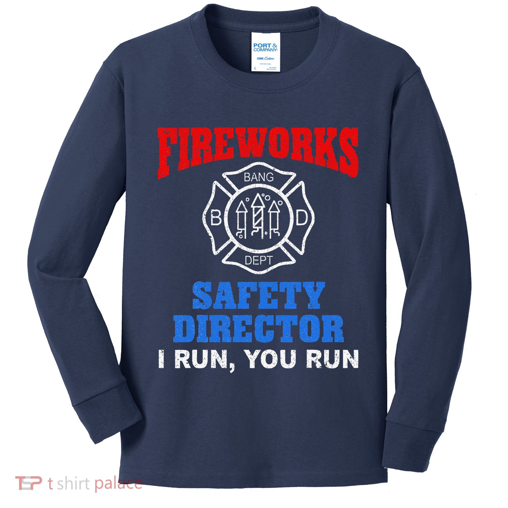 Funny Bang Firecracker Firework Safety Director I Run You Run Kids Long Sleeve Shirt