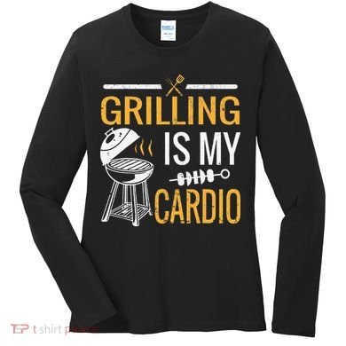 Funny BBQ Grill Chef Barbecue Grilling Is My Cardio Women's Long Sleeve Shirt