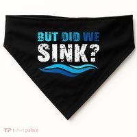 Funny Boating Gifts For Boat Owners But Did We Sink USA-Made Doggie Bandana thumb 0
