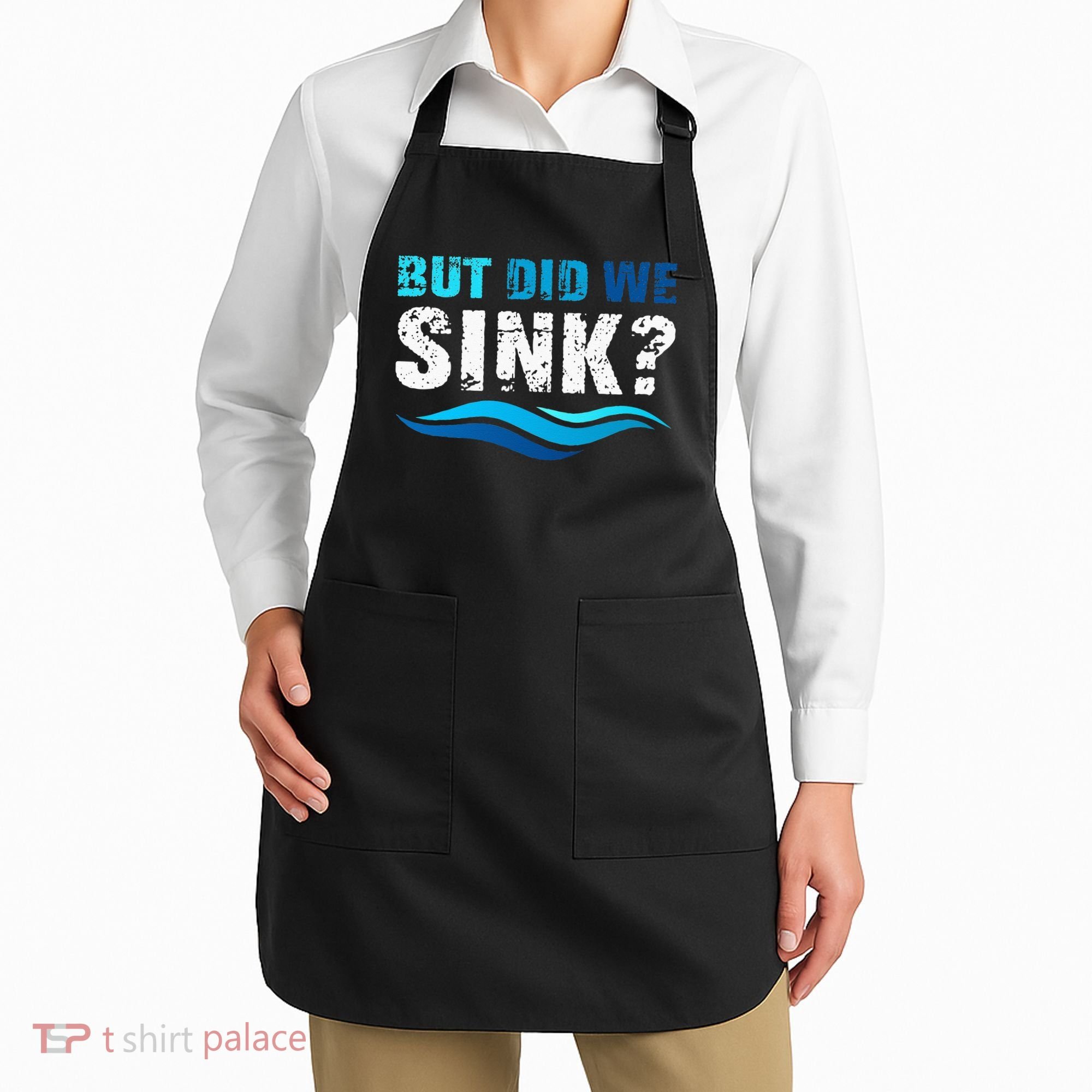 Funny Boating Gifts For Boat Owners But Did We Sink Apron