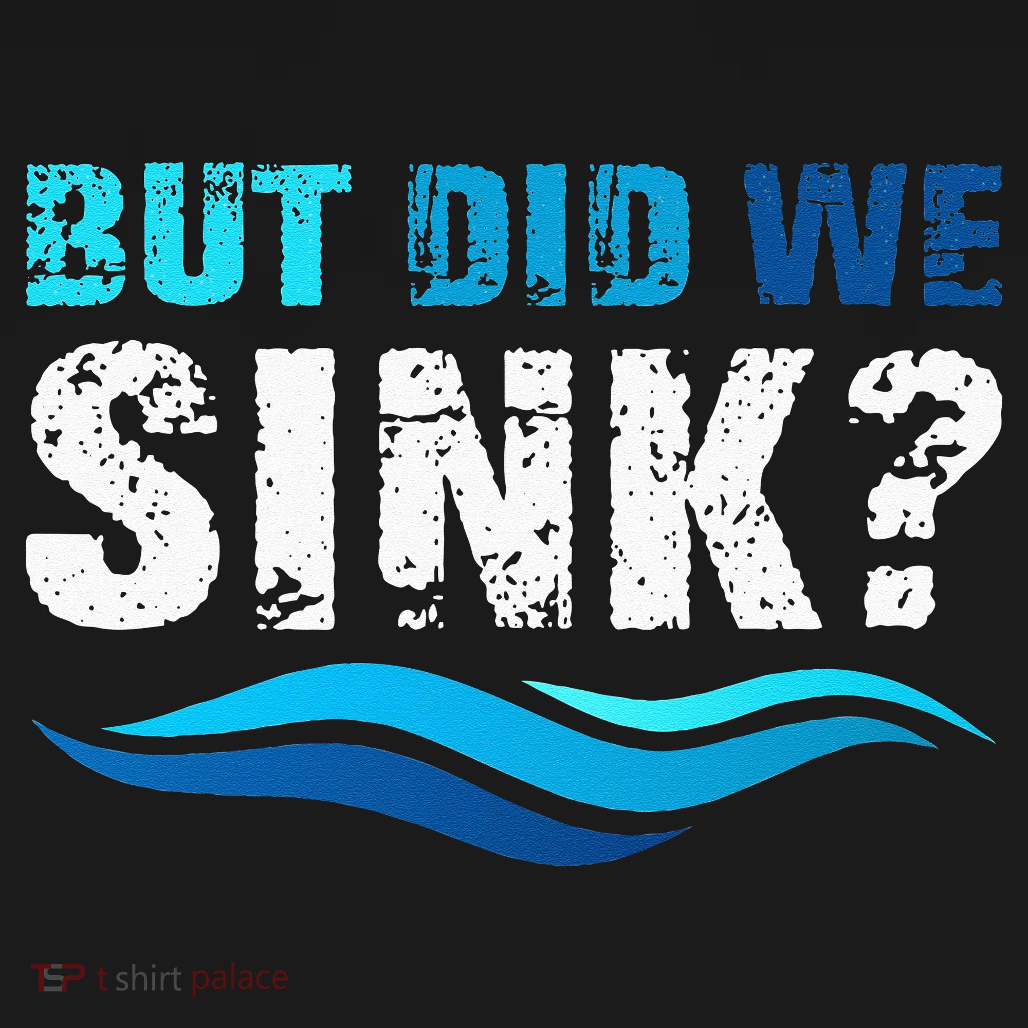 Funny Boating Gifts For Boat Owners But Did We Sink Women's Tank Top
