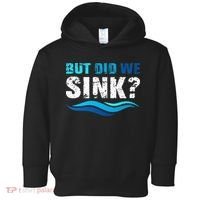 Funny Boating Gifts For Boat Owners But Did We Sink Toddler Hoodie thumb 0