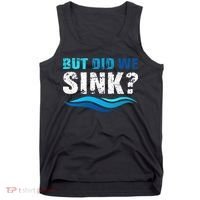 Funny Boating Gifts For Boat Owners But Did We Sink Tank Top thumb 0